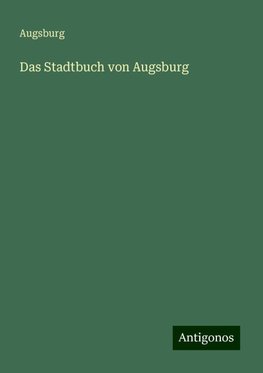 Das Stadtbuch von Augsburg