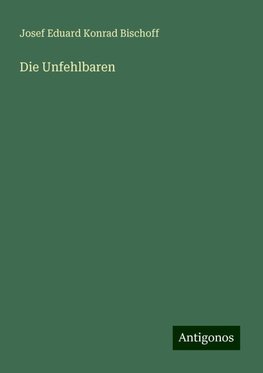 Die Unfehlbaren