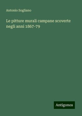 Le pitture murali campane scoverte negli anni 1867-79