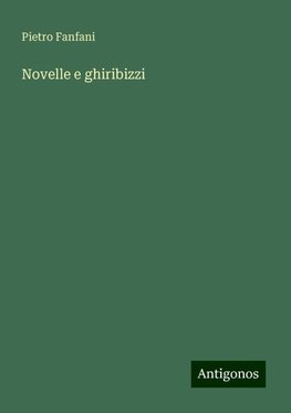 Novelle e ghiribizzi