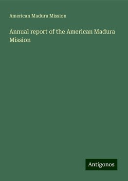 Annual report of the American Madura Mission