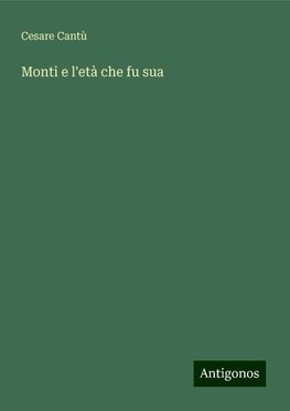 Monti e l'età che fu sua