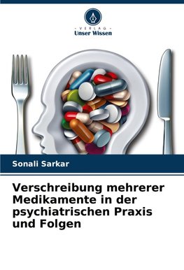 Verschreibung mehrerer Medikamente in der psychiatrischen Praxis und Folgen