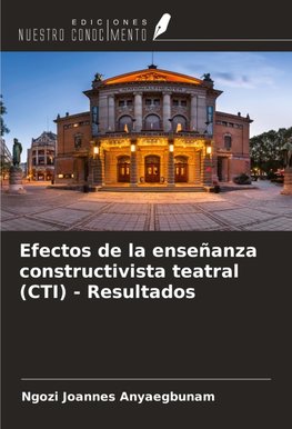 Efectos de la enseñanza constructivista teatral (CTI) - Resultados