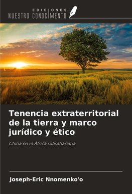 Tenencia extraterritorial de la tierra y marco jurídico y ético