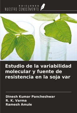 Estudio de la variabilidad molecular y fuente de resistencia en la soja var