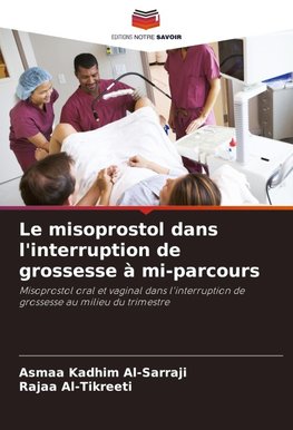 Le misoprostol dans l'interruption de grossesse à mi-parcours