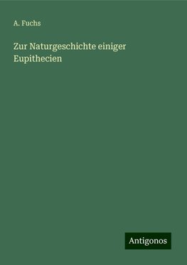 Zur Naturgeschichte einiger Eupithecien