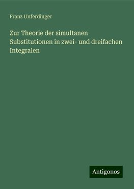 Zur Theorie der simultanen Substitutionen in zwei- und dreifachen Integralen