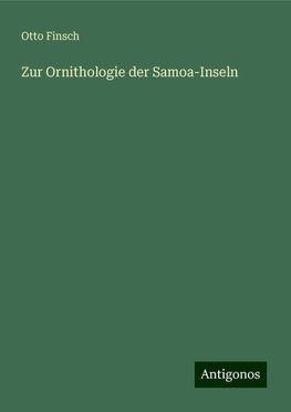 Zur Ornithologie der Samoa-Inseln