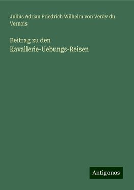 Beitrag zu den Kavallerie-Uebungs-Reisen