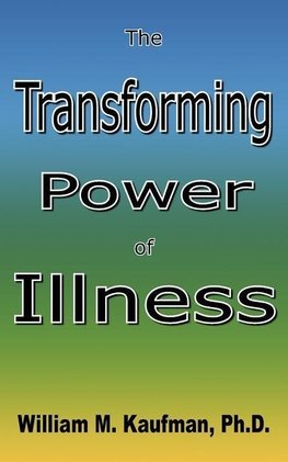 The Transforming Power Of Illness