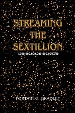 Streaming the Sextillion