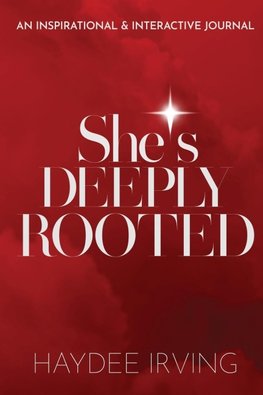 She's Deeply Rooted