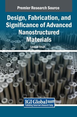 Design, Fabrication, and Significance of Advanced Nanostructured Materials