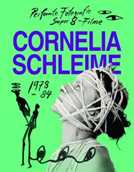 Cornelia Schleime. Werkverzeichnis Vol. 1 Performte Fotografie und Super-8-Filme in der DDR 1978-1984