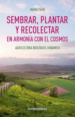 Sembrar, Plantar y Recolectar en Armonía con El Cosmos