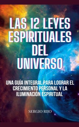 Las 12 Leyes Espirituales del Universo