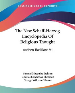 The New Schaff-Herzog Encyclopedia Of Religious Thought