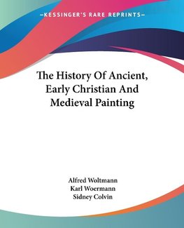 The History Of Ancient, Early Christian And Medieval Painting