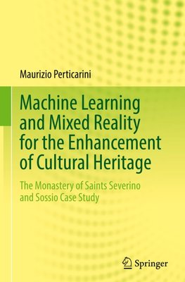 Machine Learning and Mixed Reality for the Enhancement of Cultural Heritage