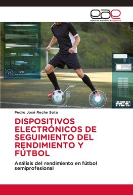 DISPOSITIVOS ELECTRÓNICOS DE SEGUIMIENTO DEL RENDIMIENTO Y FÚTBOL