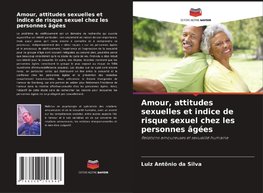 Amour, attitudes sexuelles et indice de risque sexuel chez les personnes âgées