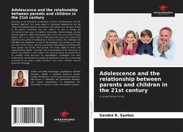 Adolescence and the relationship between parents and children in the 21st century