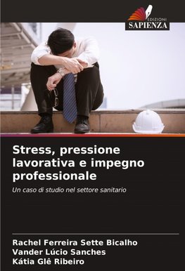 Stress, pressione lavorativa e impegno professionale