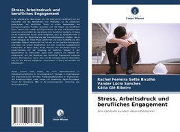 Stress, Arbeitsdruck und berufliches Engagement