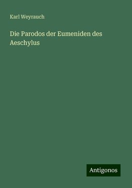 Die Parodos der Eumeniden des Aeschylus