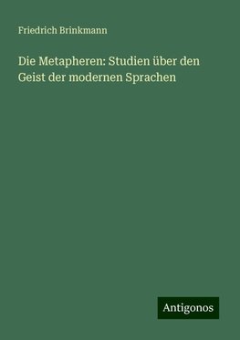 Die Metapheren: Studien über den Geist der modernen Sprachen