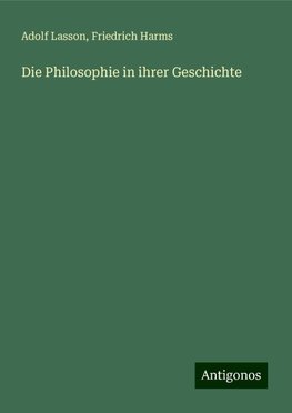 Die Philosophie in ihrer Geschichte