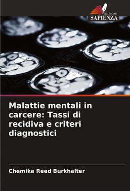 Malattie mentali in carcere: Tassi di recidiva e criteri diagnostici