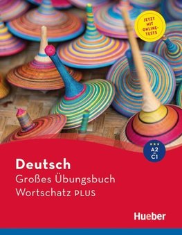 Deutsch Großes Übungsbuch Wortschatz PLUS A2-C1