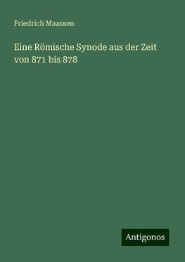 Eine Römische Synode aus der Zeit von 871 bis 878