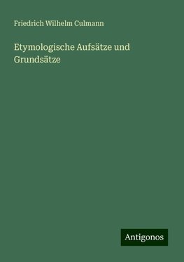 Etymologische Aufsätze und Grundsätze