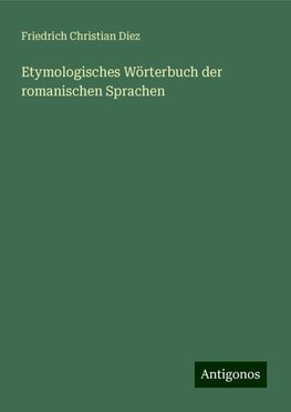 Etymologisches Wörterbuch der romanischen Sprachen