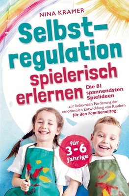 Selbstregulation spielerisch erlernen für 3-6 Jährige