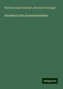 Handbuch der Arzneimittellehre