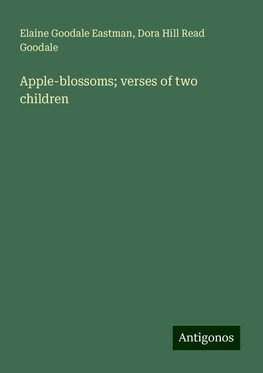 Apple-blossoms; verses of two children