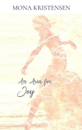 An Aria for Joy