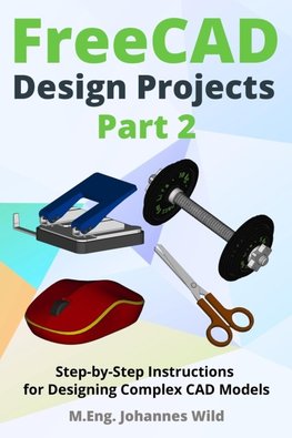 FreeCAD | Design Projects - Part 2