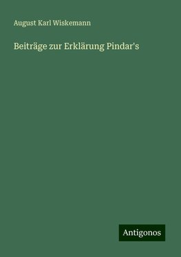 Beiträge zur Erklärung Pindar's