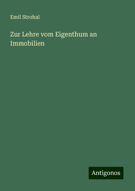 Zur Lehre vom Eigenthum an Immobilien