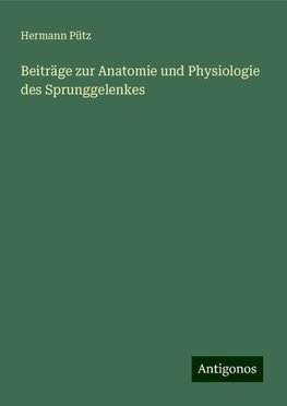 Beiträge zur Anatomie und Physiologie des Sprunggelenkes