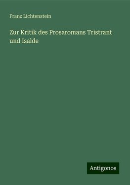 Zur Kritik des Prosaromans Tristrant und Isalde