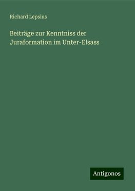 Beiträge zur Kenntniss der Juraformation im Unter-Elsass