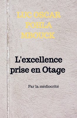 L'excellence prise en Otage