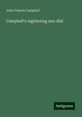 Campbell's registering sun-dial